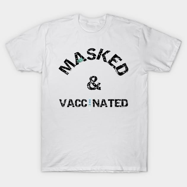 Masked And Vaccinated T-Shirt by Happy - Design